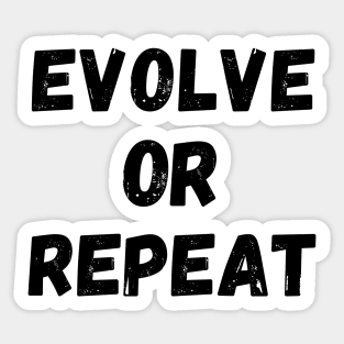 Evolve or Repeat Sticker